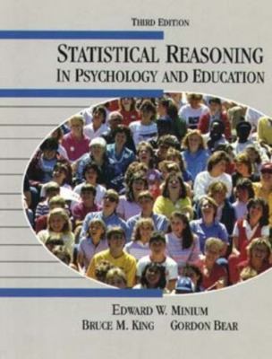 Statistical Reasoning in Psychology and Education, Minium, Edward W.,King, Bruce