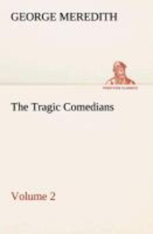 Thumbnail - The Tragic Comedians ¿ Volume 2 | George Meredith | Taschenbuch |