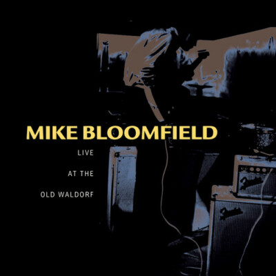 Live at the Old Waldorf by Michael Bloomfield (CD, 2008)