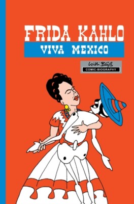 Bloess - Milestones of Art  Frida Kahlo  Viva Mexico - New hardback or - X555z