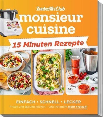 monsieur cuisine by ZauberMix - Express-Rezepte ~ Redaktion  ... 9783964174109