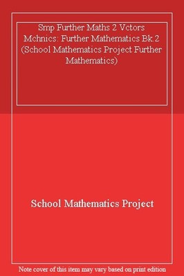 Smp Further Maths 2 Vctors Mchnics: Further Mathematics Bk.2 (Sc