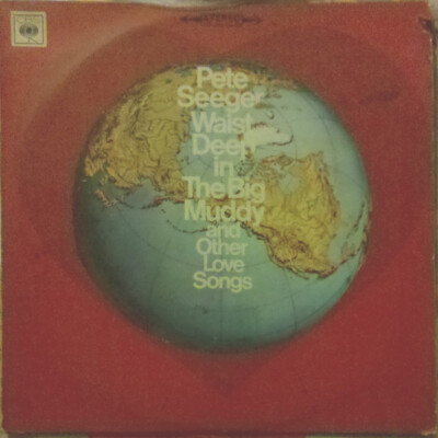 Pete Seeger - Waist Deep In The Big Muddy And Other Love Songs (LP, Album)