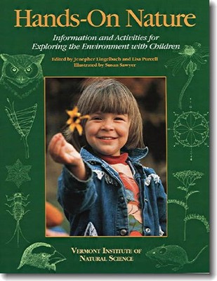 Hands-On Nature: Information and Activities for Exploring the Environment wi...