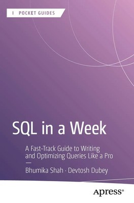 SQL in a Week | A Fast-Track Guide to Writing and Optimizing Queries Like a Pro