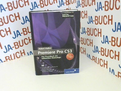Adobe Premiere Pro CS3: Das Praxisbuch mit zahlreichen Workshops (Galileo Design