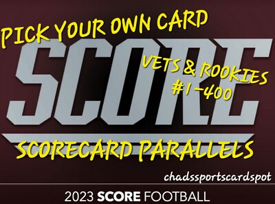    2023 SCORE FOOTBALL CARDS SCORECARD PARALLELS PICK YOUR OWN #1-400   