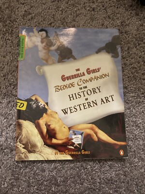 The Guerrilla Girls' Bedside Companion to the History of Western Art