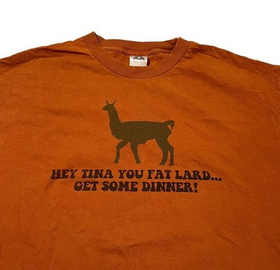 Hey Tina You Fat Lard  Get Some Dinner! T-shirt Napoleon Dynamite Movie Promo