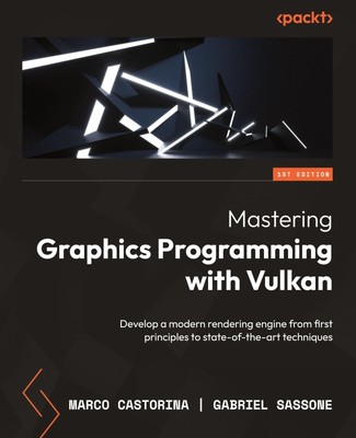 Marco Castorina (u. a.) | Mastering Graphics Programming with Vulkan | Buch