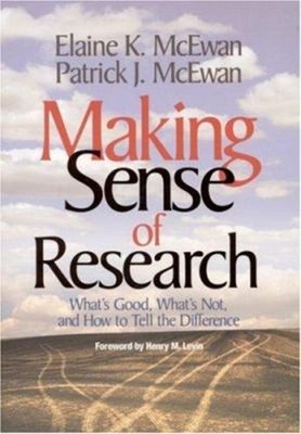 Making Sense of Research : What's Good, What's Not, and How to Te
