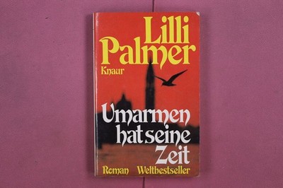 328557 Lilli Palmer UMARMEN HAT SEINE ZEIT Droemer Knaur