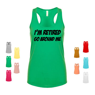 I'm Retired Go Around Me retirement grandpa grandad grandma Women's Tank