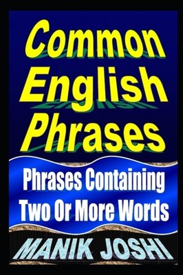 Joshi - Common English Phrases  Phrases Containing Two Or More Words - - X555z