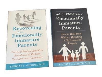 Two Lindsay C. Gibson, PsyD Emotionally Immature Parents