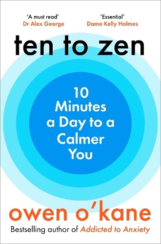 Ten to Zen Ten Minutes a Day to a Calmer You by Owen O'Kane (Paperback Book) - Image 4