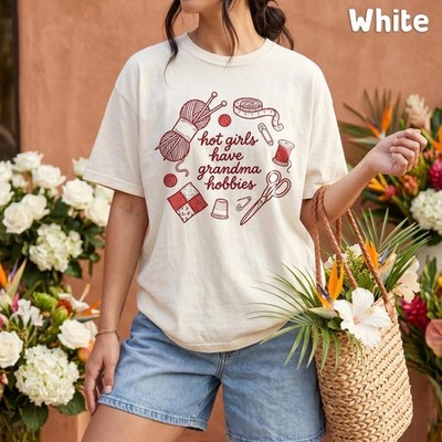 Hot Girls Have Grandma Hobbies Knitting Shirt, Funny Crochet Quoute T-Shirt