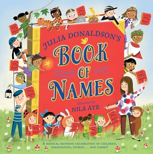 Julia Donaldson's Book of Names: A Magical Rhyming... - Donaldson, Julia