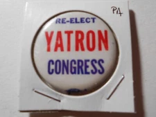 1-1/2" Re-Elect Yatron Pennsylvania U.S. House cello pinback button