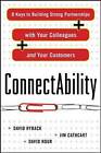 ConnectAbility: 8 Keys to Building Stronger Partnerships with Your Colleagues and Your Customers by Jim Cathcart, David Ryback, David Nour (Paperback, 2010)