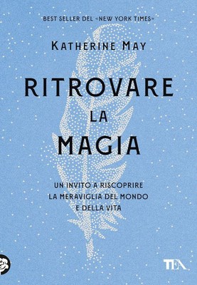 RITROVARE LA MAGIA  - MAY KATHERINE - TEA