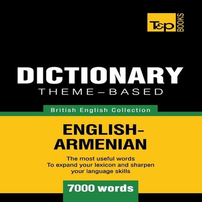 Theme-based dictionary British English-Armenian - 7000 words Andr