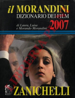 MORANDINI Laura, Luisa e Morando - Il Morandini. Film Wörterbuch 2007.