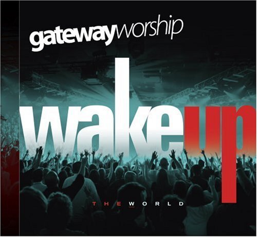 Gateway Worship Wake Up the World (CD)