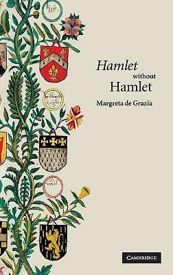 'Hamlet' without Hamlet de Grazia Hardback Cambridge University Press