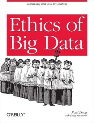 Ethics of Big Data by Kord Davis PAPERBACK 9781449311797