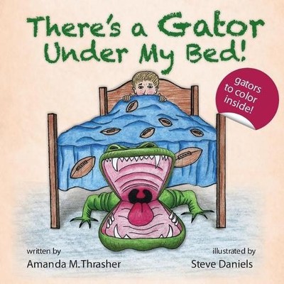 Amanda M Thrasher There's a Gator Under My Bed! (Taschenbuch) (US IMPORT)