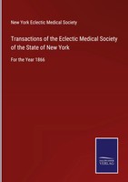 New York Eclectic Medical Society | Transactions Of The Eclectic Medical...