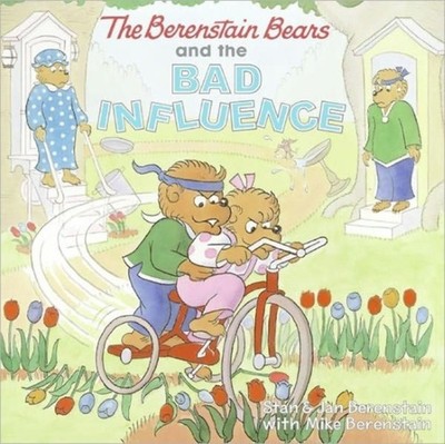 The Berenstain Bears and the Bad Influence Paperback