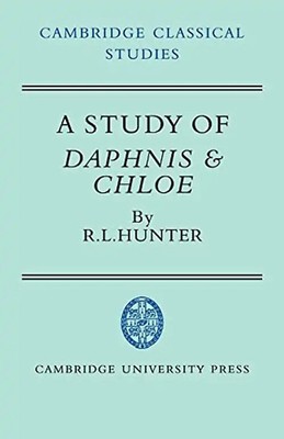 A Study of Daphnis and Chloe (Cambridge Classical Studies)