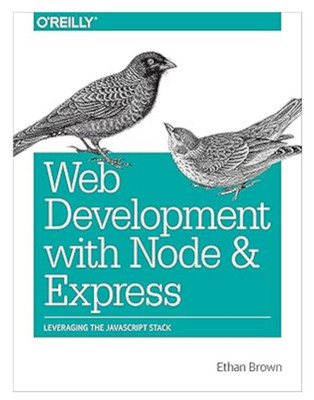 Web Development with Node and Express | Leveraging the JavaScript Stack | Brown