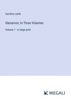 Glenarvon; In Three Volumes Volume 1 - In Large Print Caroline Lamb Taschenbuch