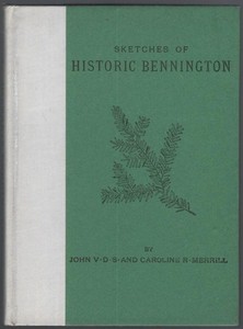 Sketches of Historic Bennington John V. D. S. Caroline Merrill Vermont 1898