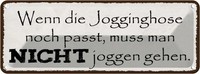 Blechschild 10X27 Cm Jogginshose Passt Nicht Joggen Dekoration Spruch Zitat Deko