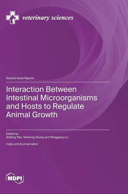 Interaction Between Intestinal Microorganisms and Hosts to Regulate Animal...