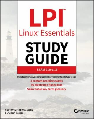 Lpi Linux Essentials Study Guide : Exam 010 V1.6, Paperback by Bresnahan, Chr...