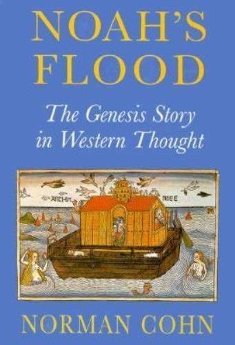 Noah's Flood: Genesis Story in Western Thought by Norman Cohn (Hardcover, 1996)