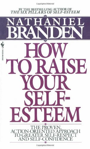 How to Raise Your Self-esteem-Nathaniel Branden