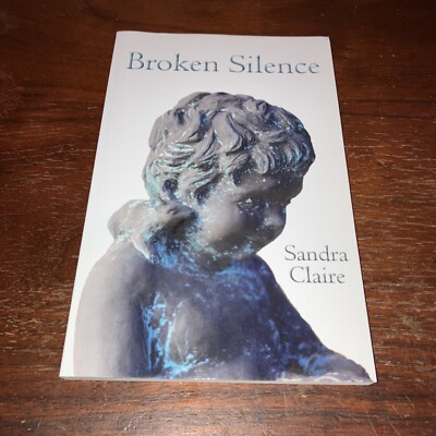 Broken Silence by Sandra Claire (2009, Trade Paperback) Good Shape