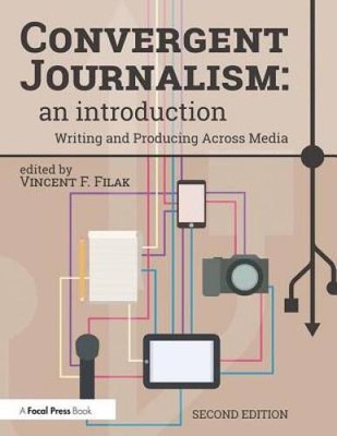 Convergent Journalism: An Introduction: Writing and Producing Acros - GOOD