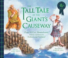 The Tall Tale of the Giant's Causeway: Finn McCool,  by Lari Don PAPERBACK