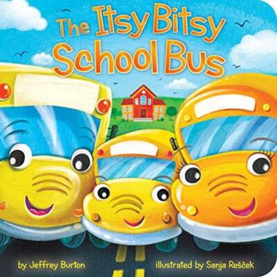 The Itsy Bitsy School Bus - Board book By Burton, Jeffrey - VERY GOOD