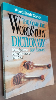 The Complete Word Study Dictionary New Testament Scripture Reference Index