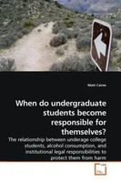 Matt Caires | When Do Undergraduate Students Become Responsible For Themselves?