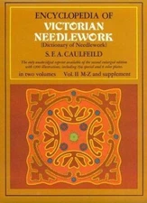 Encyclopedia of Victorian Needlework: Dictionary of Needlework, Vol. II, M-Z & S