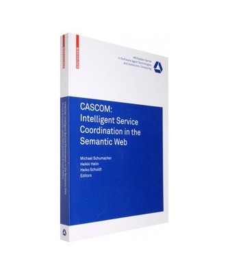 CASCOM: Intelligent Service Coordination in the Semantic Web